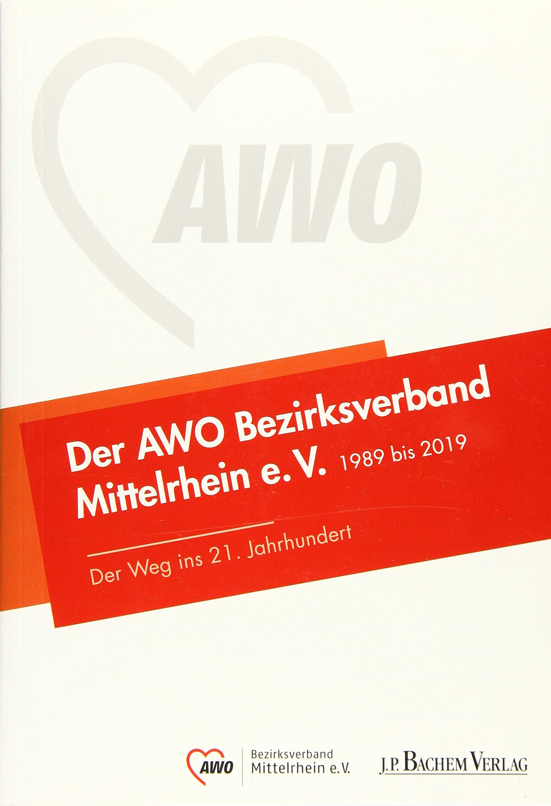 Der AWO Bezirksverband Mittelrhein e. V. 1989 bis 2019 book