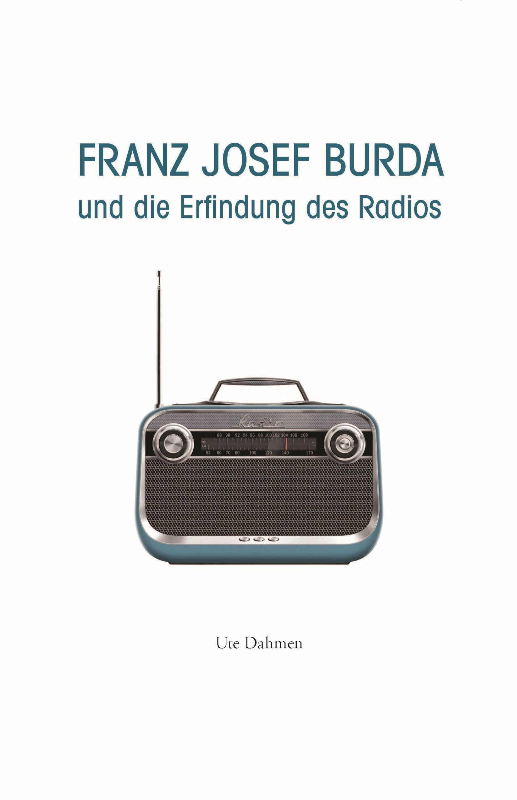 Franz Josef Burda und die Erfindung des Radios Memories