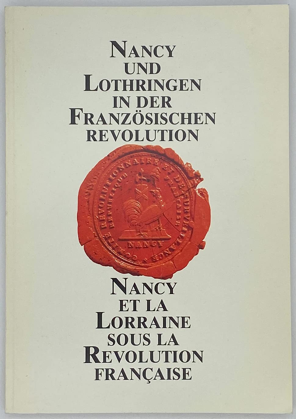 Nancy und Lothringen in der Französischen Revolution Politics & History