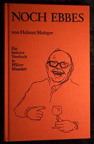 Noch Ebbes: Ein heiteres Versbuch in Pfälzer Mundart Social Sciences