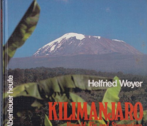 Kilimanjaro: Urwald, Eis und Steppentiere (Abenteuer heute: Mit Reise- und Wandertips) Leisure & Fun
