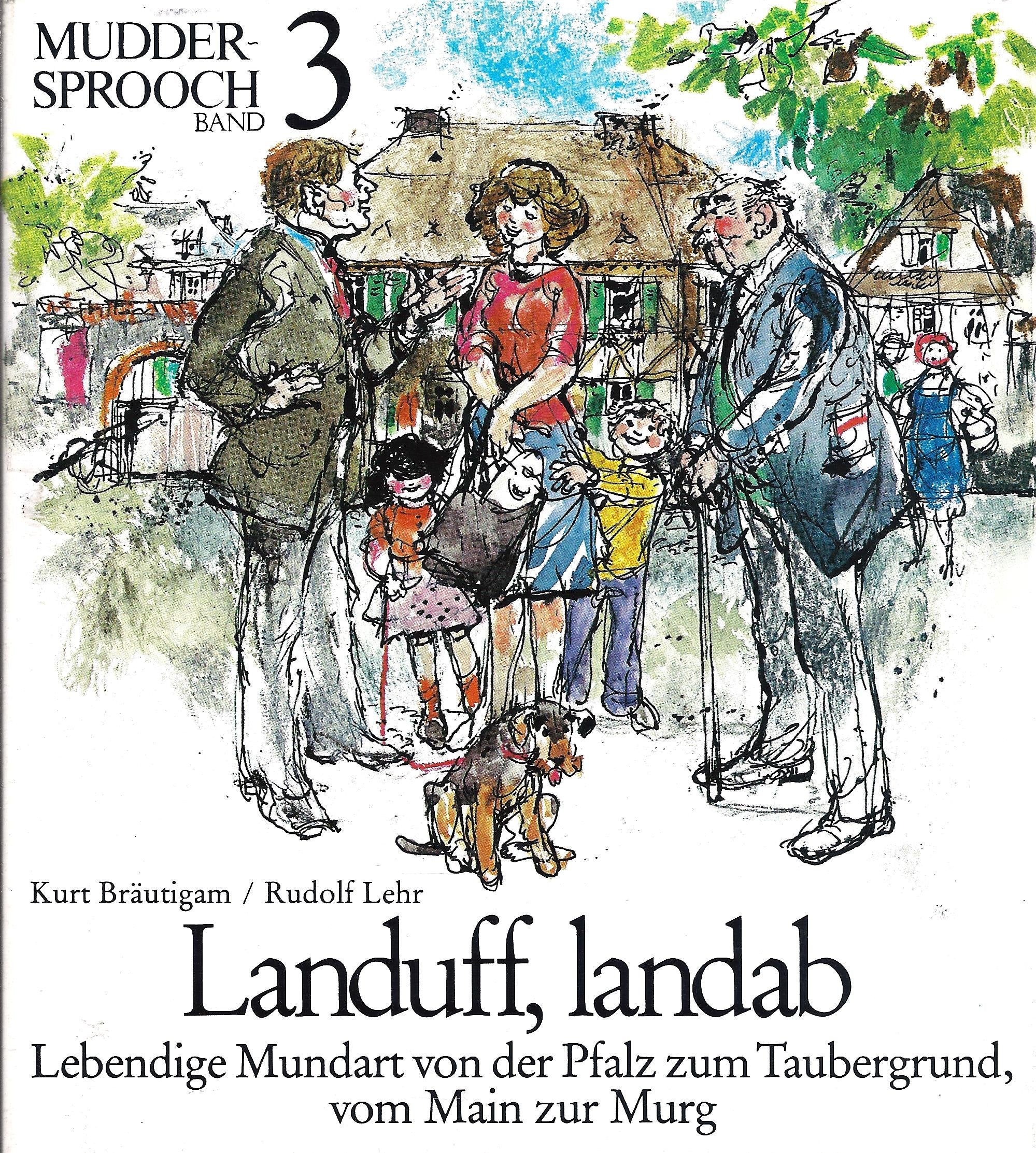Muddersprooch / Landuff, Landab: Lebendige Mundart von der Pfalz zum Taubergrund, vom Main zur Murg Books