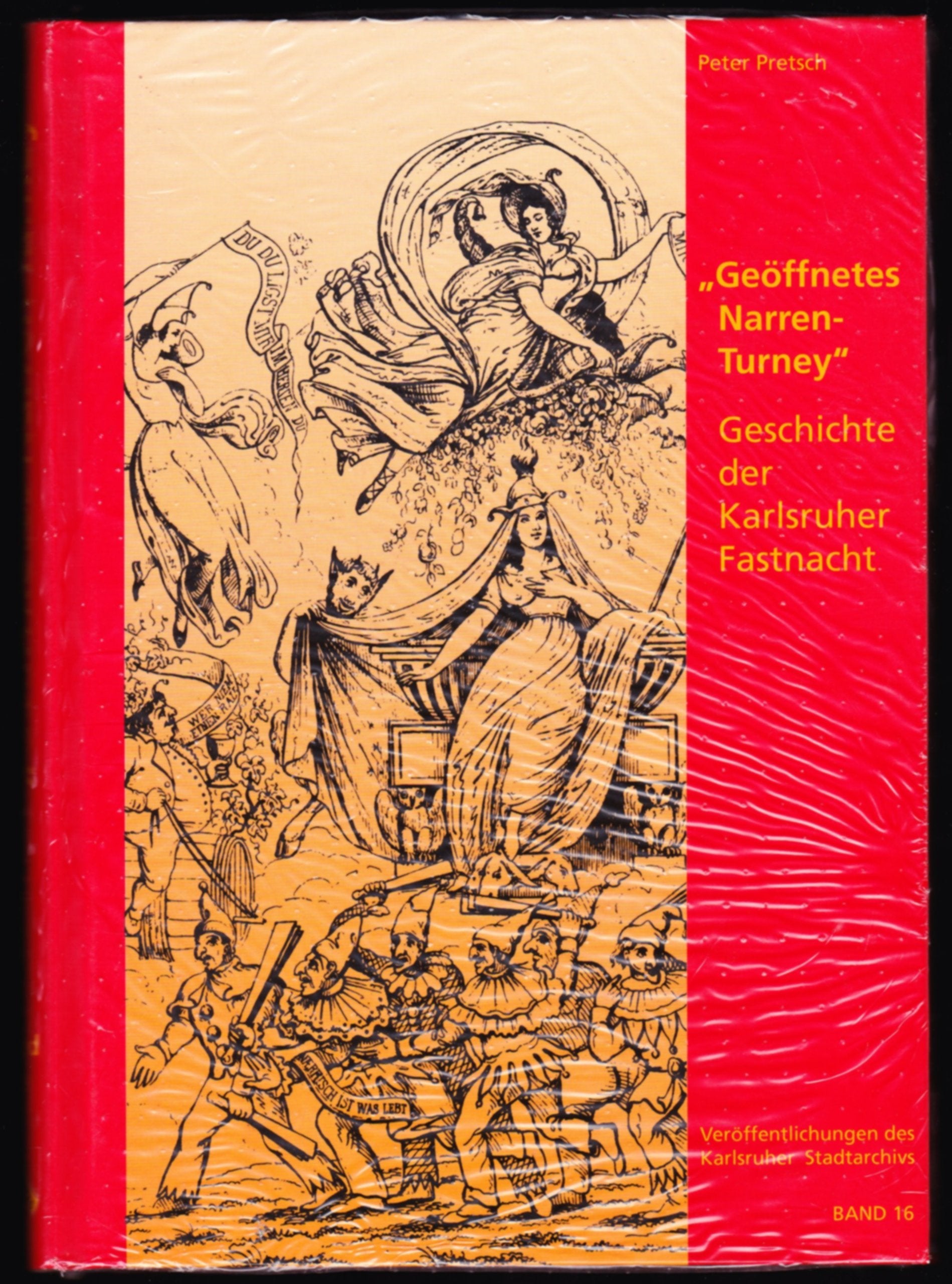 Geöffnetes Narren-Turney: Geschichte der Karlsruher Fastnacht im Spiegel gesellschaftlicher und politischer Entwicklungen (Veröffentlichungen des Karlsruher Stadtarchivs) Books