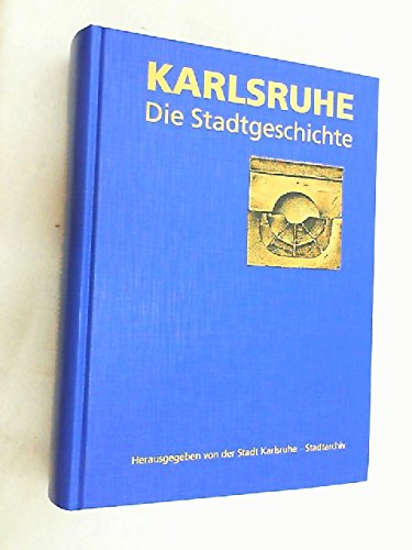 Karlsruhe: Die Stadtgeschichte Politics & History