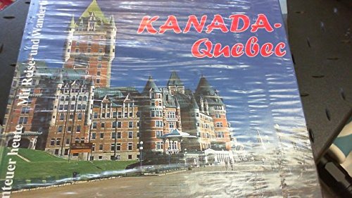 Kanada - Quebec: Das Herz schlägt französisch (Abenteuer heute: Mit Reise- und Wandertips) Foreign Languages ​​& Dictionaries