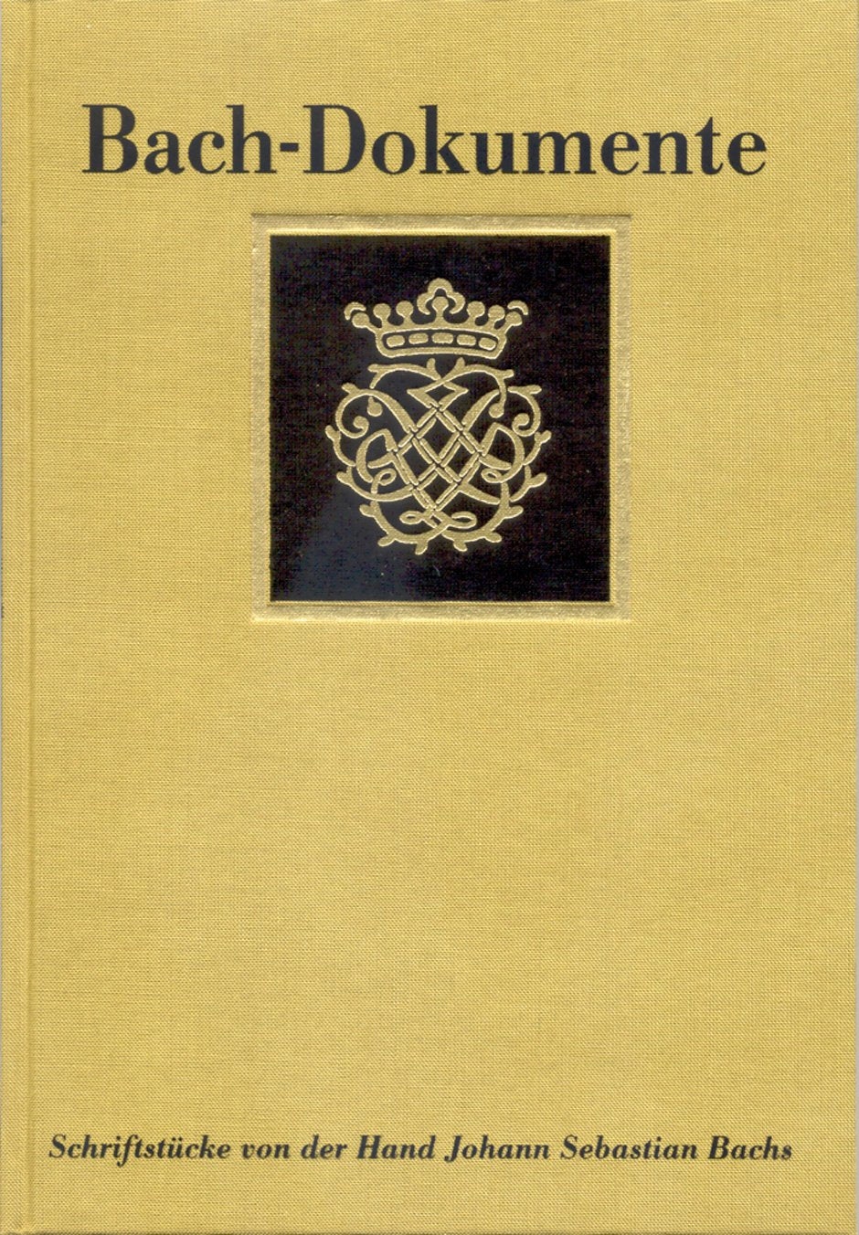 Bach, J: Bach-Dokumente / Schriftstücke von der Hand J. S. B book