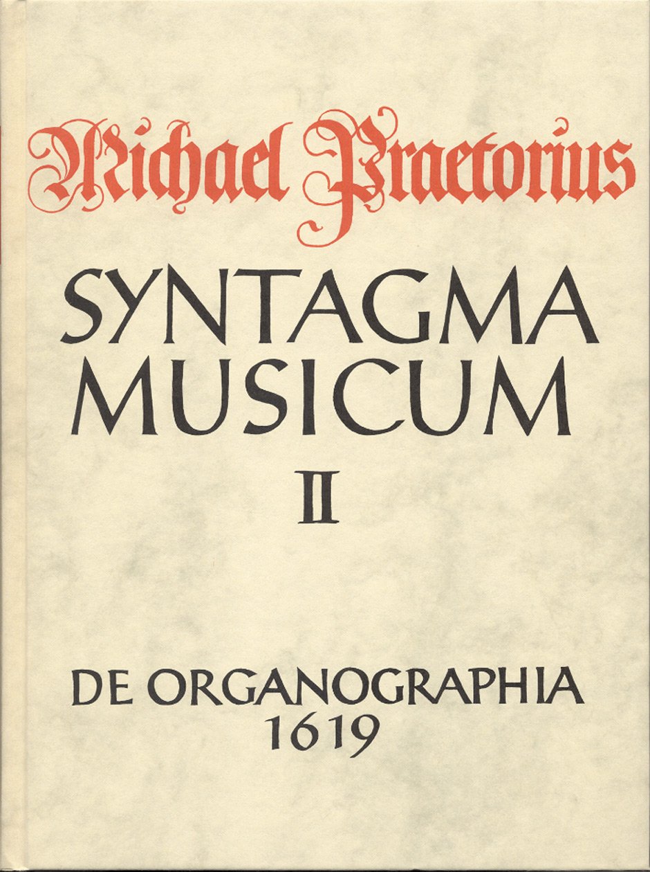 Syntagma musicum / De Organographica: TEIL 2: Syntagma Musicum, Teil 2 (Documenta musicologica: Erste Reihe: Druckschriften Faksimiles, Band 14) Arts & Music