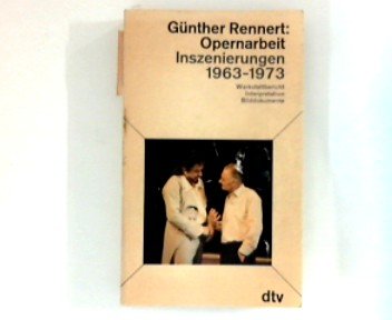 Opernarbeit : Inszenierungen 1963 - 1973, Werkstattbericht, Interpretation, Bilddokumente. Sheet Music