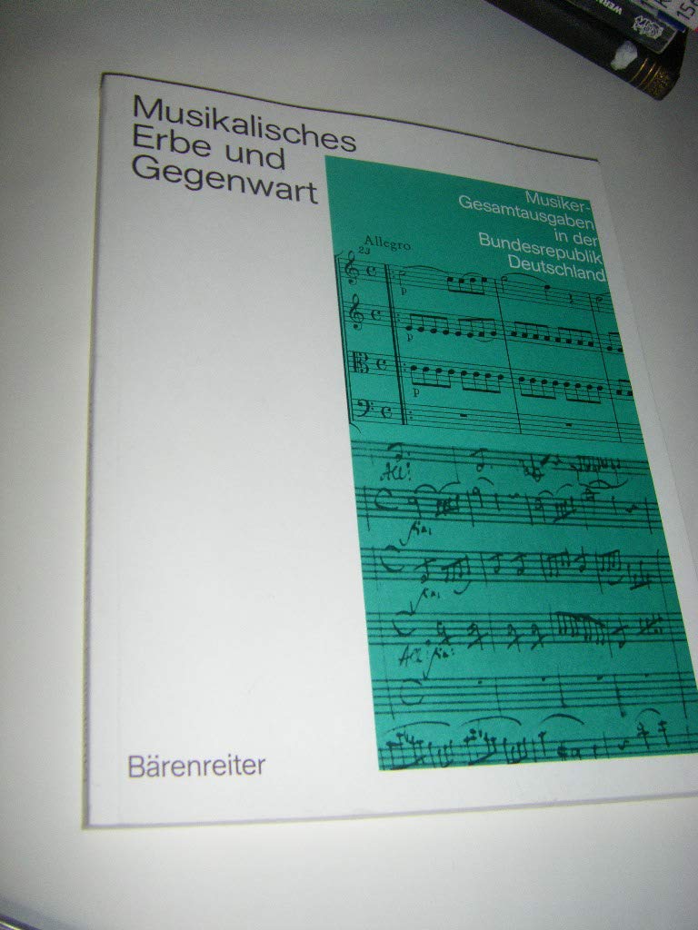 Musikalisches Erbe und Gegenwart. Musiker-Gesamtausgaben in der Bundesrepublik Deutschland. Im Auftrag der Stiftung Volkswagenwerk. Books