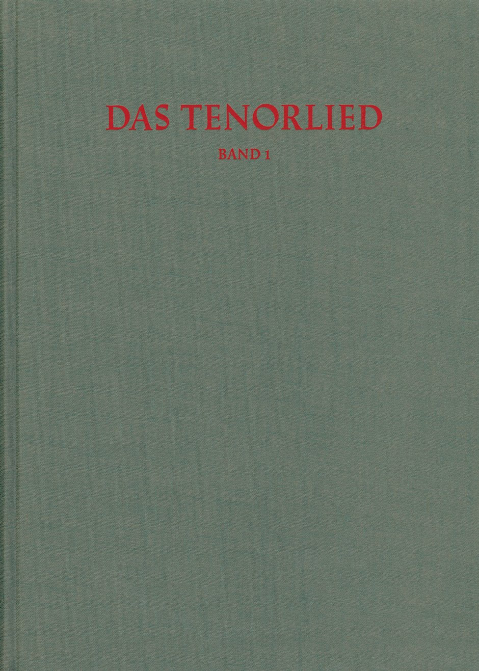 Répertoire International des Sources Musicales (RISM) / Das Tenorlied. Mehrstimmige Lieder in deutschen Quellen 1450-1580: Drucke: Sonderbde / BD 1 ... Eine musikbibliographische Reihe, Band 9) Sheet Music