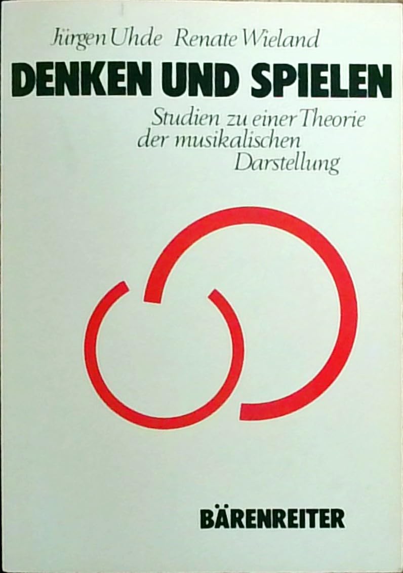 Denken und Spielen: Studien zu einer Theorie der musikalischen Darstellung Arts & Music