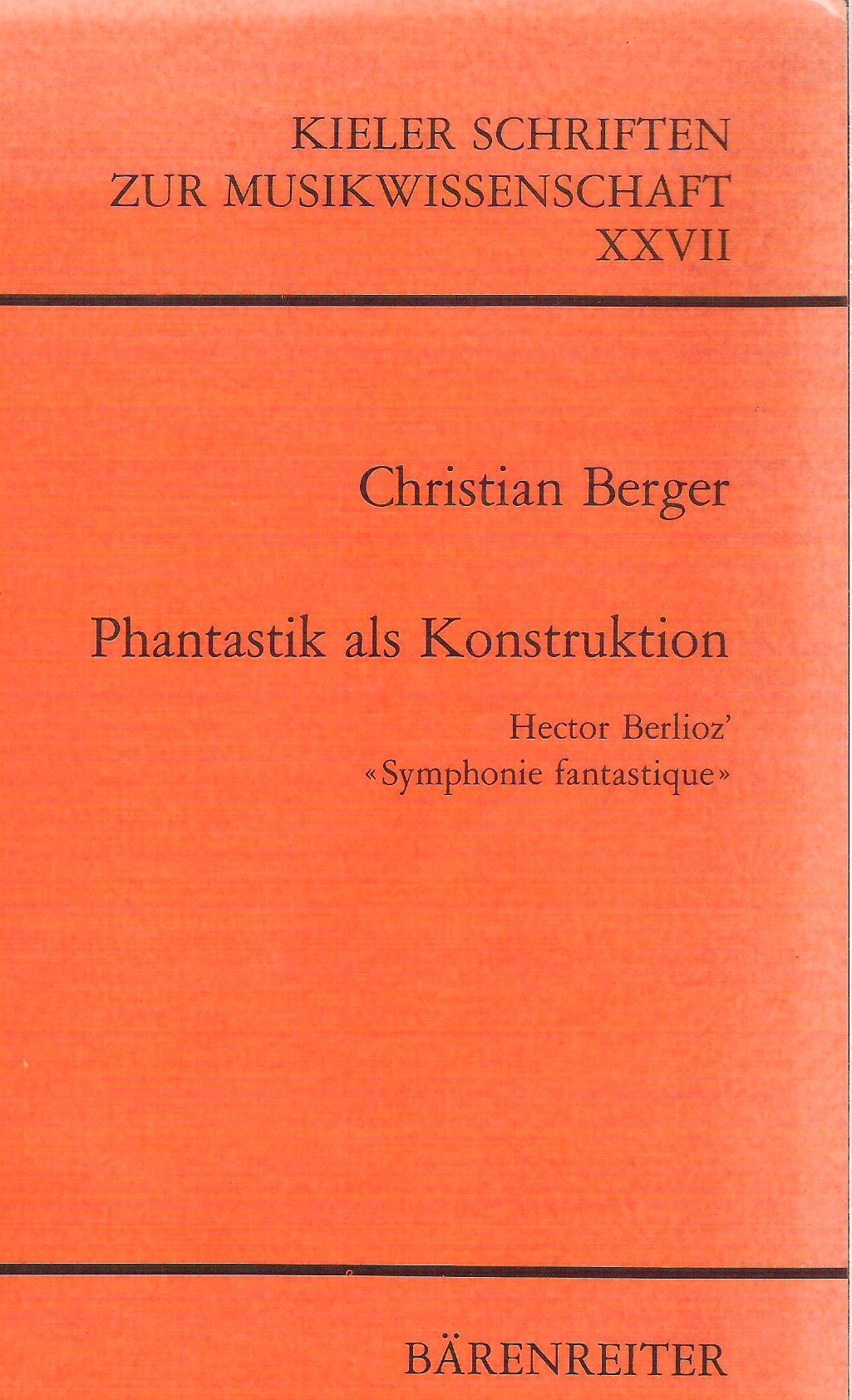 Phantastik als Konstruktion: Hector Berlioz' "Symphonie fantastique" (Kieler Schriften zur Musikwissenschaft) book