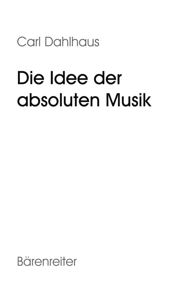 Die Idee der absoluten Musik Arts & Music