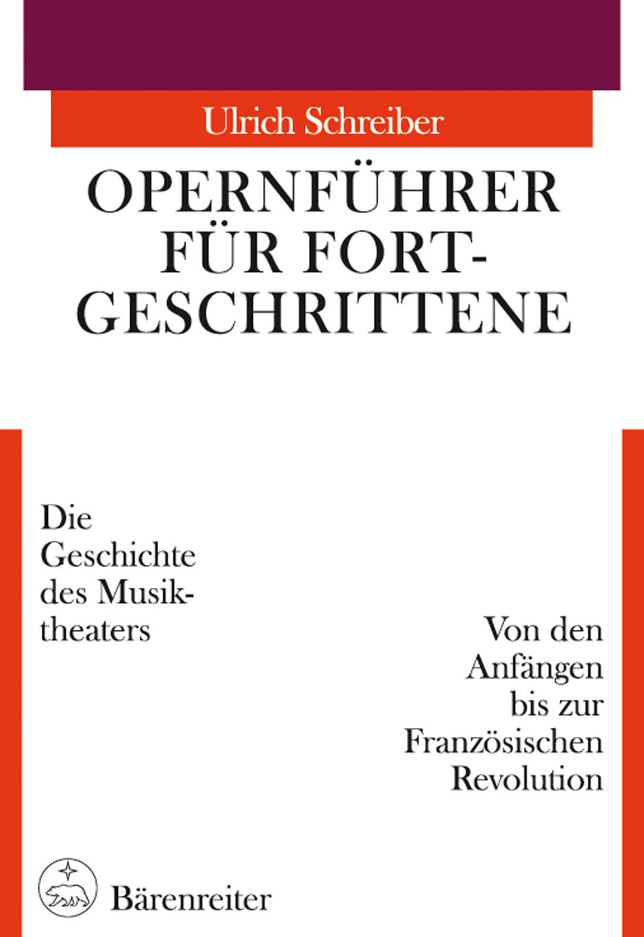 Opernführer für Fortgeschrittene, Von den Anfängen bis zur Französischen Revolution: Die Geschichte des Musiktheaters von den Anfängen bis zur Französischen Revolution Foreign Languages ​​& Dictionaries