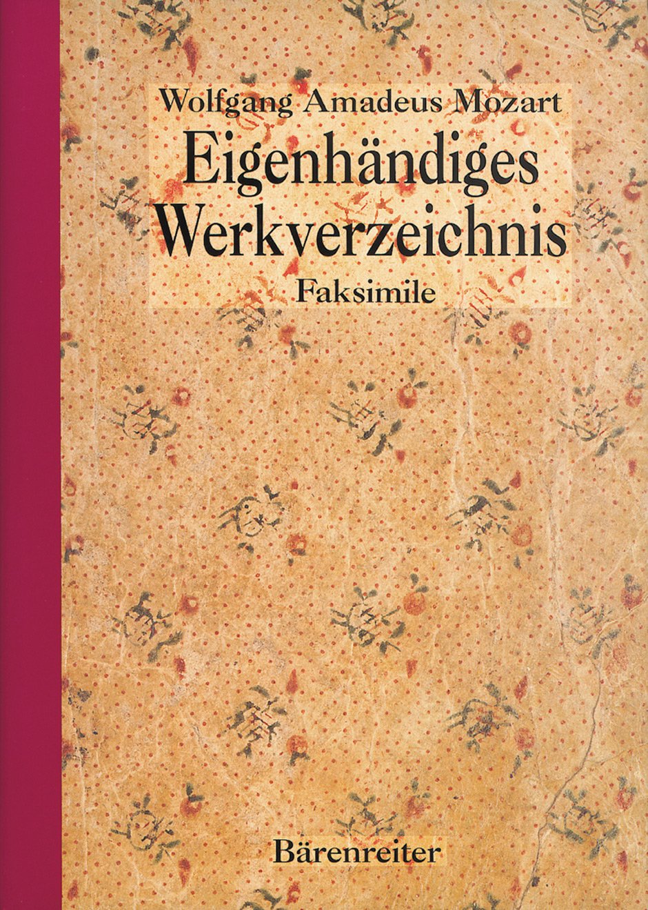 Eigenhändiges Werkverzeichnis. Faksimile des Autographs: Faksimile des Autographs - British Library, Sammlung Stefan Zweig MS 63 (Neue Mozart-Ausgabe ... Mozart Edition Series X/33/1 (Supplement)) Art & Literature Books