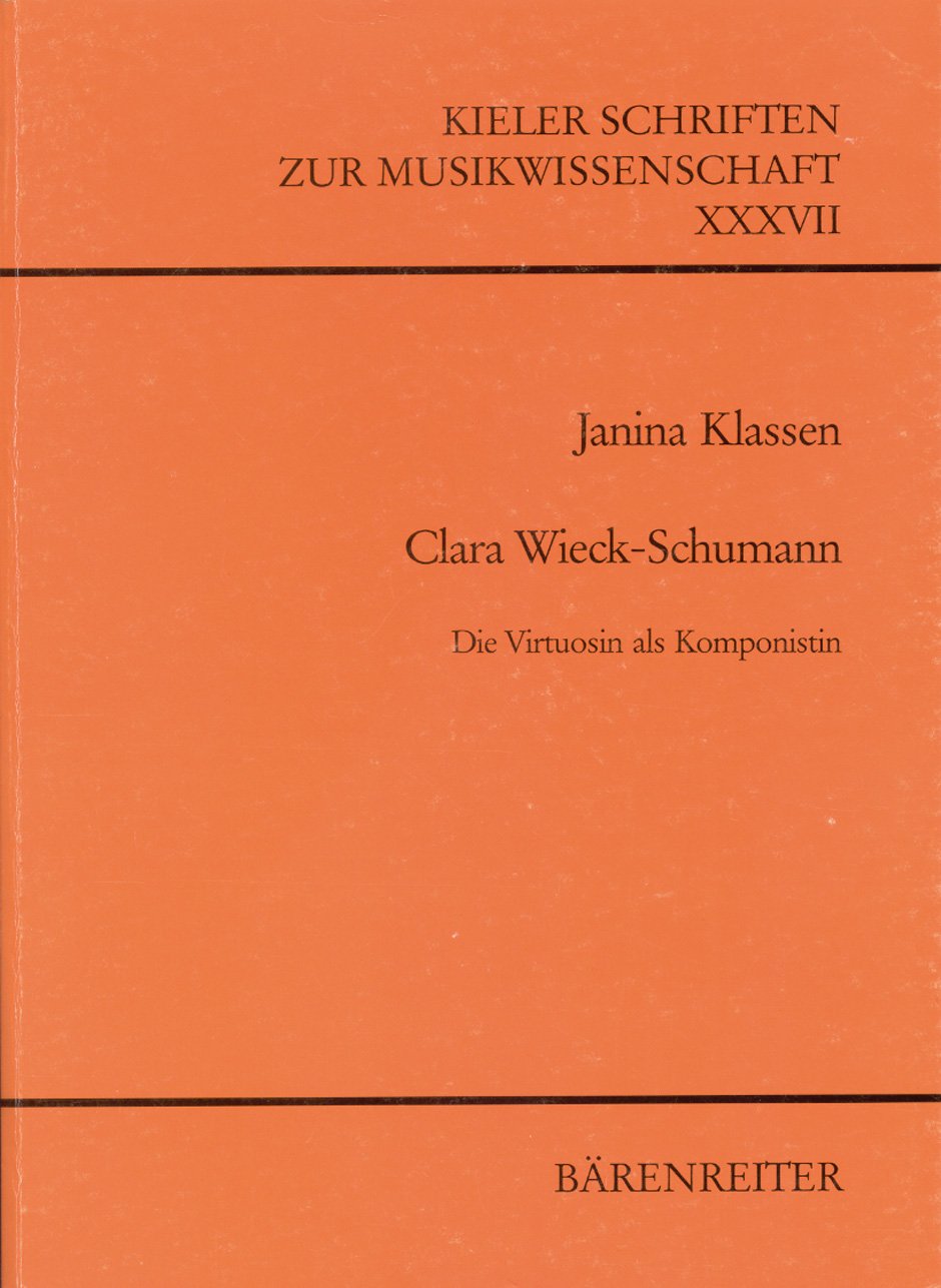 Clara Wieck-Schumann: Die Virtuosin als Komponistin. Studien zu ihrem Werk (Kieler Schriften zur Musikwissenschaft) Inspiring women