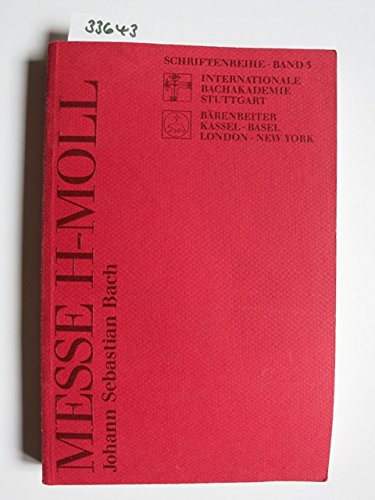 Messe H-Moll "Opus Ultimum" BWV 232 (Schriftenreihe der Internationalen Bachakademie Stuttgart) Sheet Music