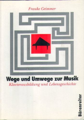 Wege und Umwege zur Musik. Klavierausbildung und Lebensgeschichte Sheet Music