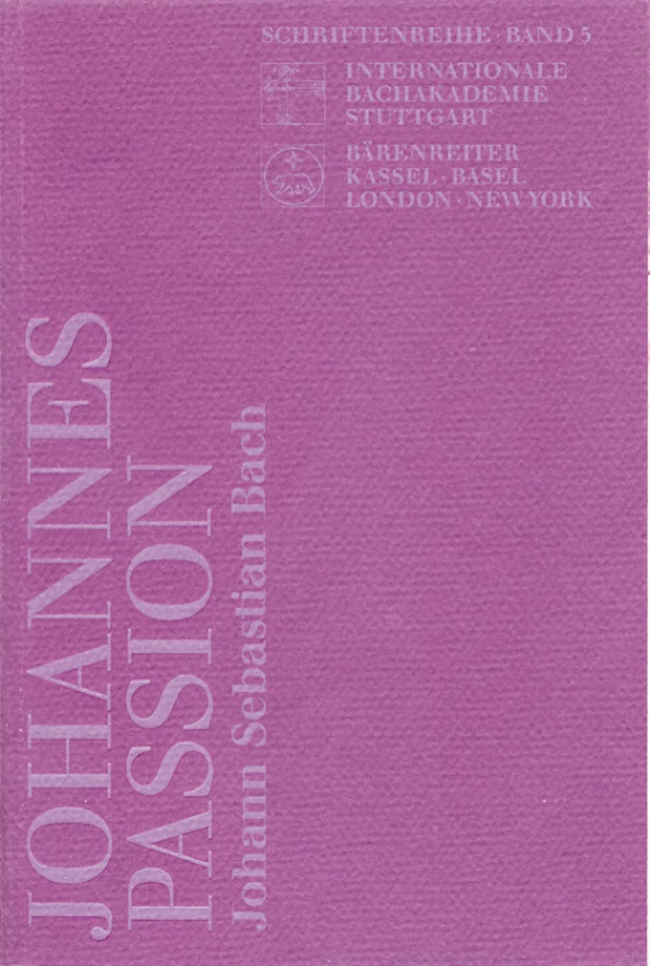 Bach, Johann Sebastian. Johannes-Passion, BWV 245: Vorträge des Meisterkurses 1986 und der Sommerakademie J. S. Bach 1990 book