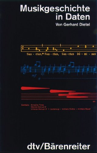 Musikgeschichte in Daten: 3000 Werkbeschreibungen von der Musik des Mittelalters bis zur Musik des 20. Jahrhunderts Arts & Music