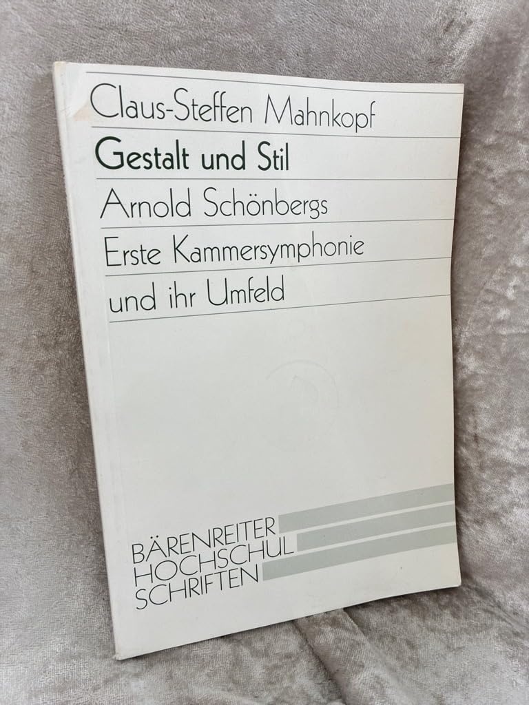 Gestalt und Stil: Schönbergs Erste Kammersymphonie und ihr Umfeld (Bärenreiter Hochschulschriften) book