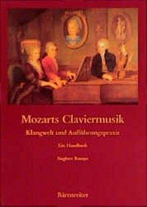 Mozarts Claviermusik: Klangwelt und Aufführungspraxis. Ein Handbuch Pop culture
