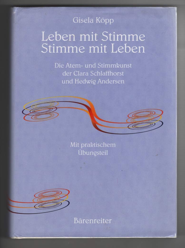 Leben mit Stimme, Stimme mit Leben: Die Atem- und Stimmkunst der Clara Schlaffhorst und Hedwig Andersen. Mit praktischem Übungsteil Sheet Music