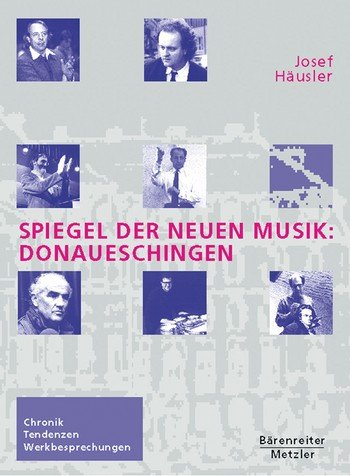 Spiegel der Neuen Musik: Donaueschingen: Chronik - Tendenzen - Werkbesprechungen Arts & Music