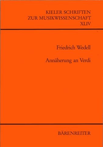Annaherung an Verdi: Zur Melodik des jungen Verdi und ihren musiktheoretischen und asthetischen Voraussetzungen (Kieler Schriften zur Musikwissenschaft) book