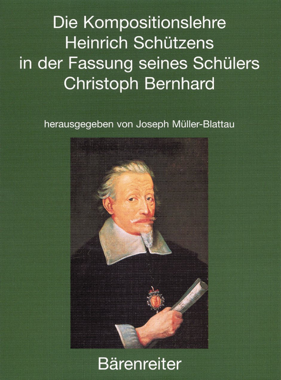 Die Kompositionslehre Heinrich Schützens in der Fassung seines Schülers Christoph Bernhard: Studienausgabe des für die Musik des 16. und 17. Jahrhunderts wichtigen Quellentextes Arts & Music