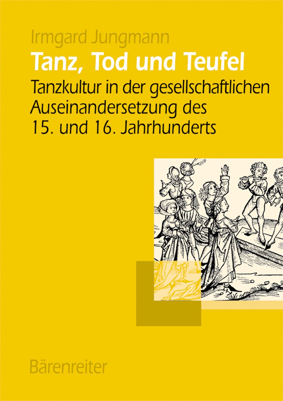 Tanz, Tod und Teufel: Tanzkultur in der gesellschaftlichen Auseinandersetzung des 15. und 16. Jahrhunderts (Musiksoziologie, Band 11) Sheet Music