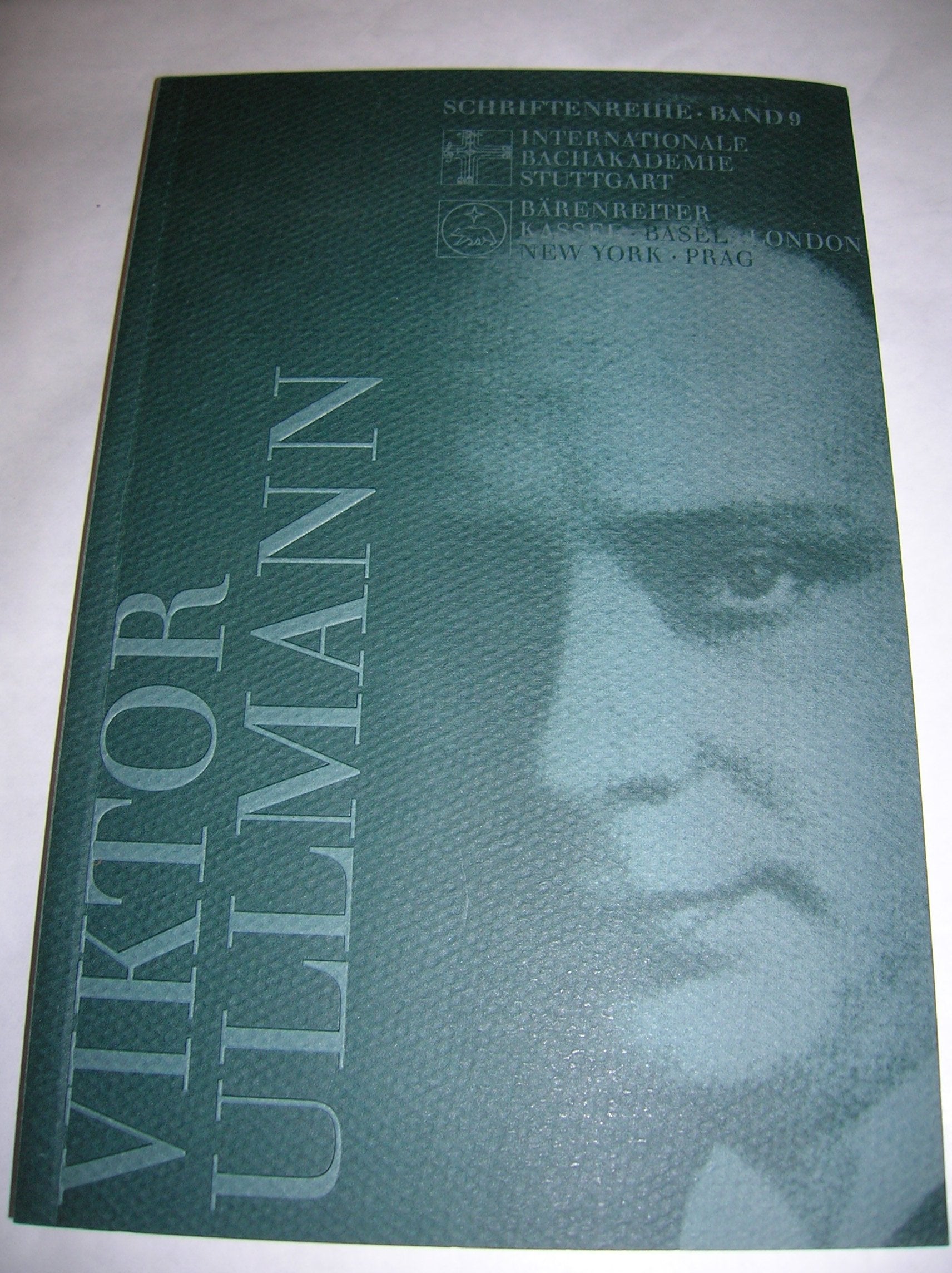 Viktor Ullmann: Beiträge - Programme - Dokumente - Materialien. Veranstaltungen in der Sommerakademie Johann Sebastian Bach, Stuttgart 1998 (Schriftenreihe der Internationalen Bachakademie Stuttgart) Pop culture Books