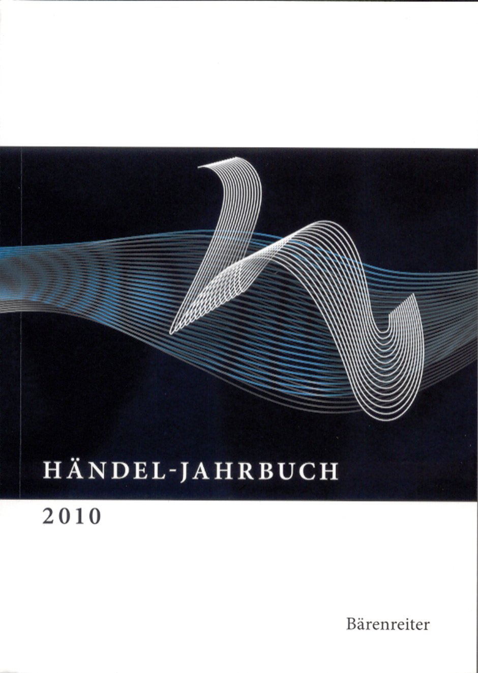 Händel-Jahrbuch 2010: Jg 56 Arts & Music