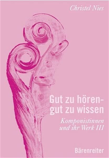 Gut zu hören - gut zu wissen. Komponistinnen und ihr Werk III book
