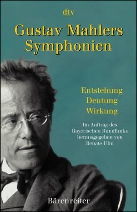 Gustav Mahlers Symphonien: Entstehung - Deutung - Wirkung Arts & Music