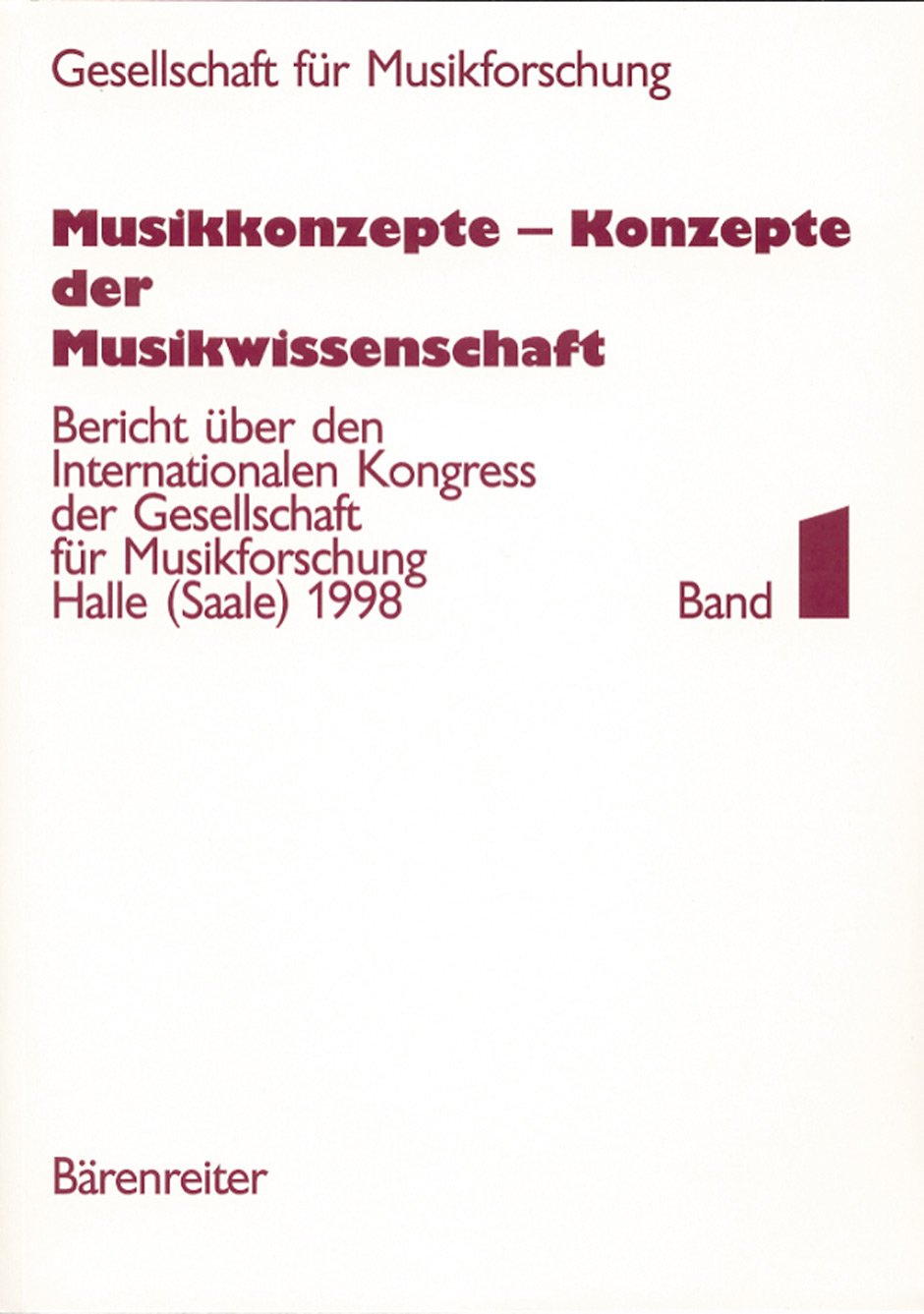 Musikkonzepte - Konzepte der Musikwissenschaft: Bericht über den Internationalen Kongress der Gesellschaft für Musikforschung Halle (Saale) 1998. Band ... Symposien. Band II: Freie Referate Arts & Music