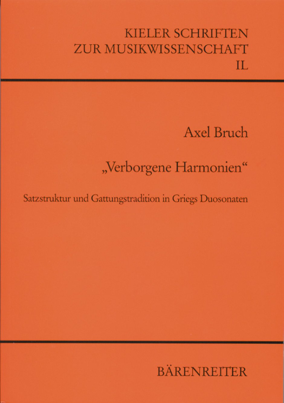 Verborgene Harmonien. Satzstruktur und Gattungstradition in Griegs Duosonaten (Kieler Schriften zur Musikwissenschaft) Arts & Music