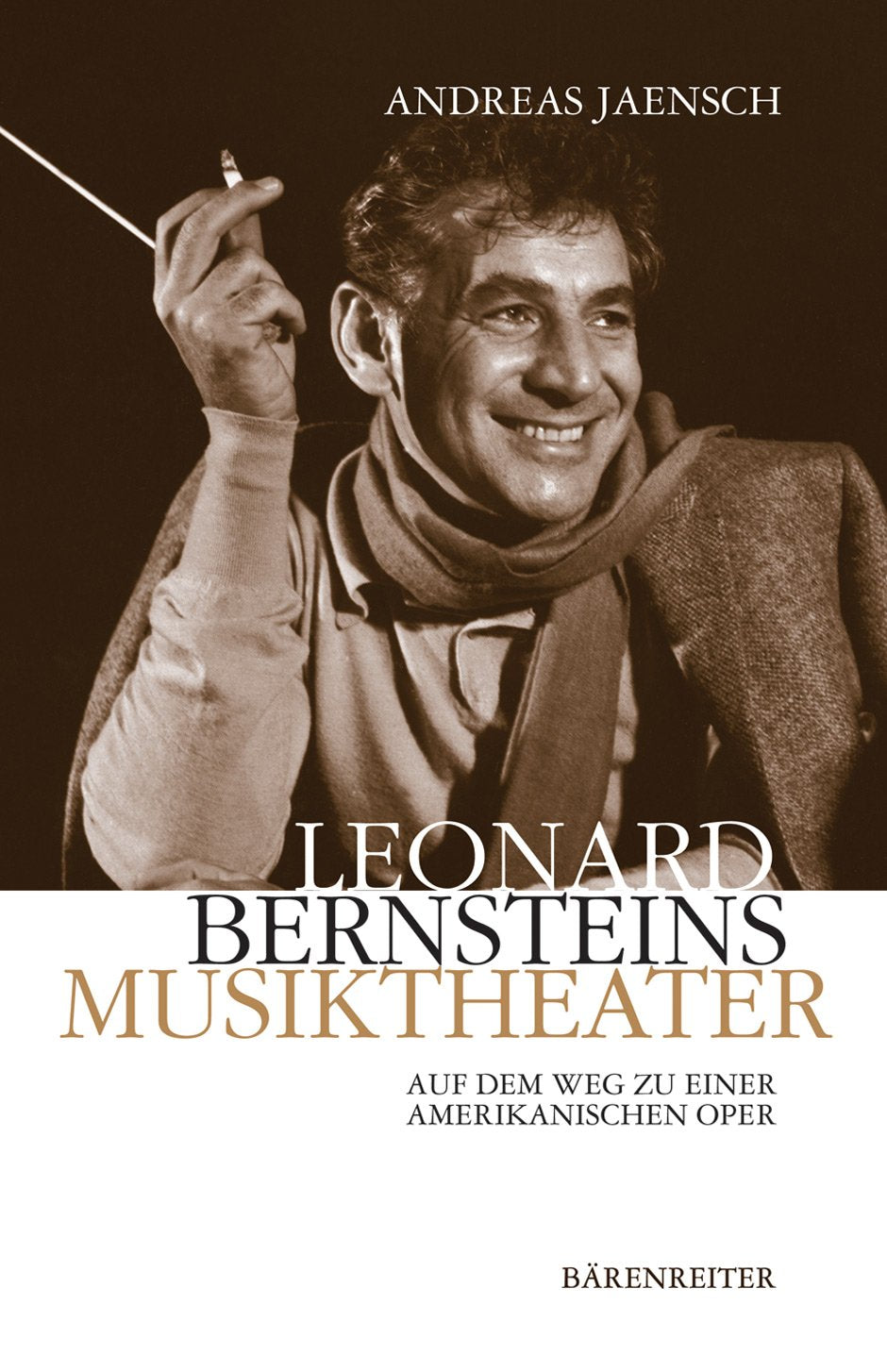 Leonard Bernsteins Musiktheater. Auf dem Weg zu einer amerikanischen Oper Arts & Music