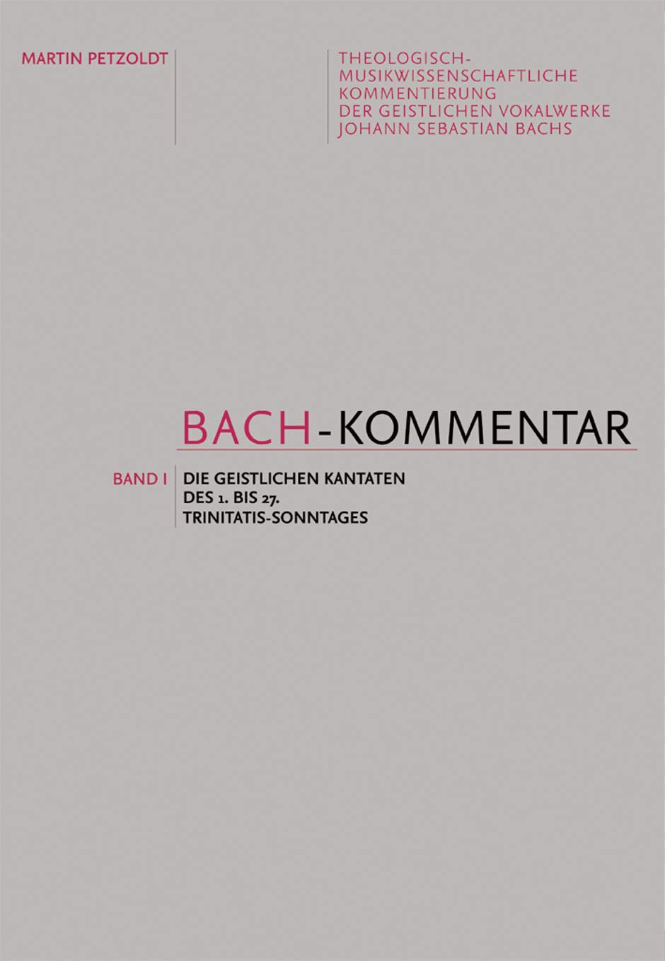 Bach-Kommentar, Bd. 1: Die geistlichen Kantaten des 1. bis 27. Trinitatis-Sonntages: Die geistlichen Kantaten des 1. bis 27. Trinitatis-Sonntages. ... der Internationalen Bachakademie Stuttgart) Arts & Music