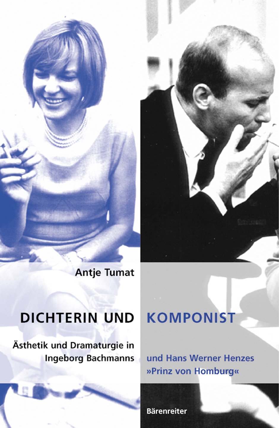 Dichterin und Komponist: Ästhetik und Dramaturgie in Ingeborg Bachmanns und Hans Werner Henzes "Prinz von Homburg" Arts & Music