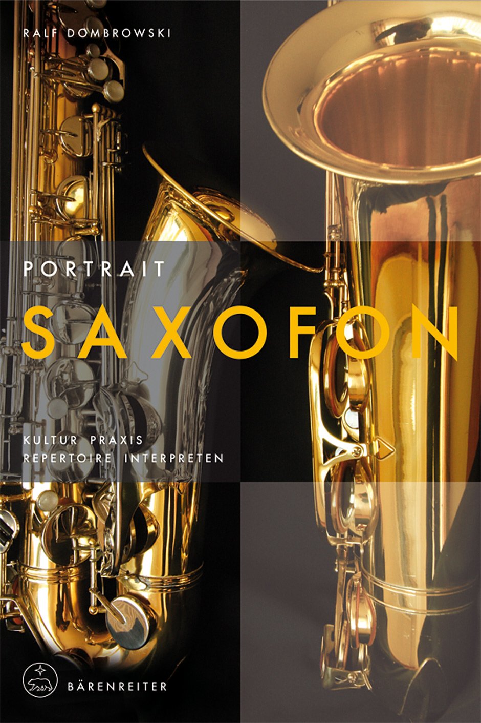 Portrait Saxofon: Kultur · Praxis · Repertoire · Interpreten (Instrumenten-Portraits) Sheet Music