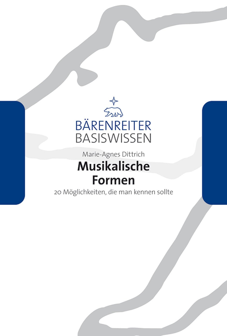 Musikalische Formen: 20 Möglichkeiten, die man kennen sollte (Bärenreiter Basiswissen) General education