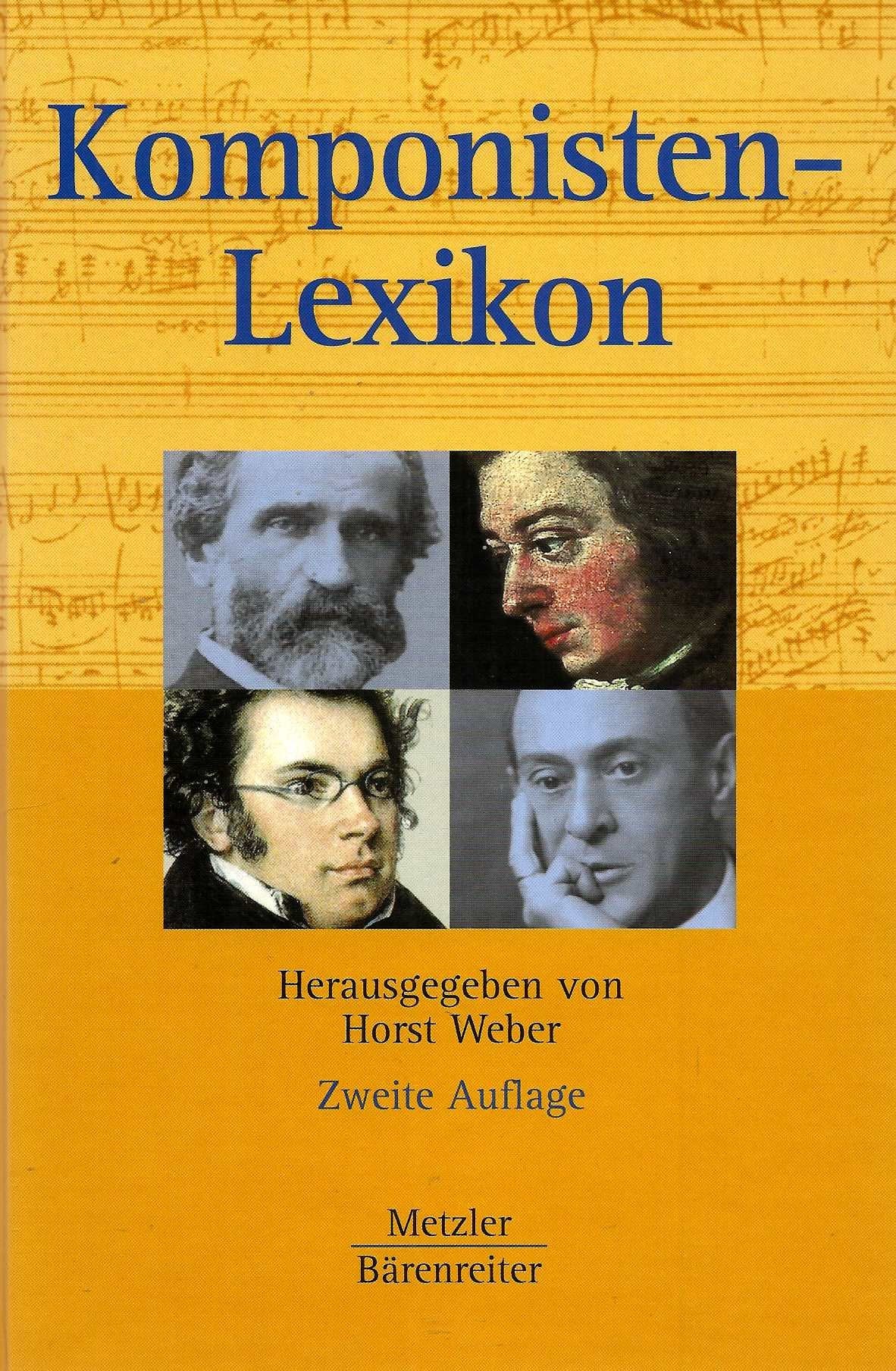 Komponisten-Lexikon: 350 werkgeschichtliche Portraits Arts & Music