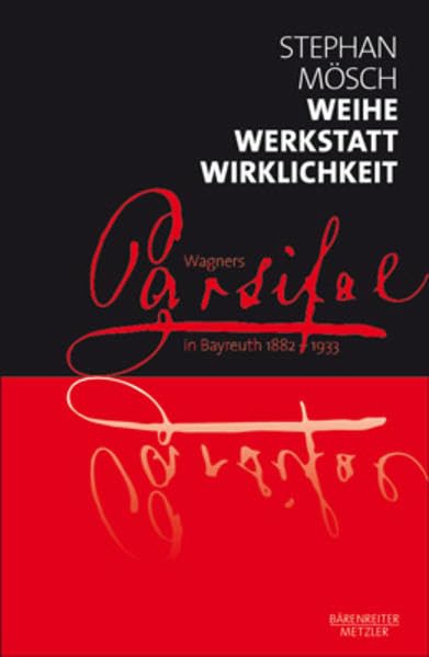Weihe, Werkstatt, Wirklichkeit: Wagners "Parsifal" in Bayreuth 1882-1933 Sheet Music
