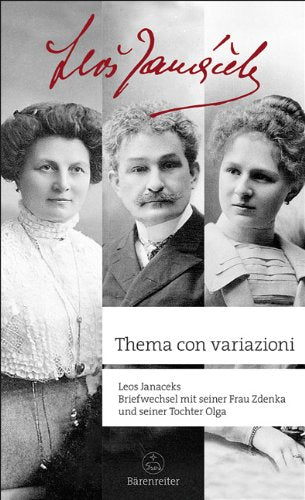 Leos Janácek. Thema con variazioni: Briefwechsel mit seiner Frau Zdenka und seiner Tochter Olga Essays & Short Stories