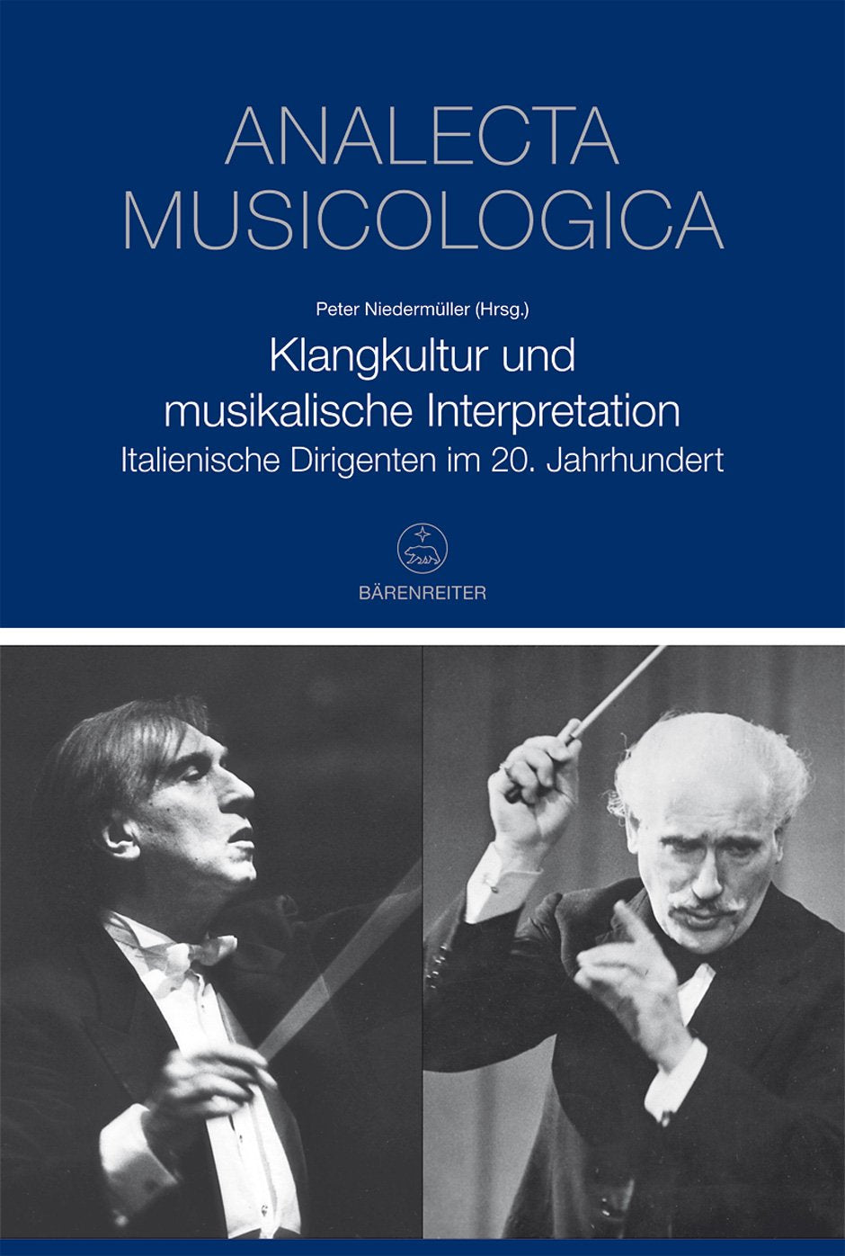 Klangkultur und musikalische Interpretation: Italienische Dirigenten im 20. Jahrhundert (Analecta musicologica: Veröffentlichungen der ... des ... Historischen Instituts in Rom, Band 54) Arts & Music
