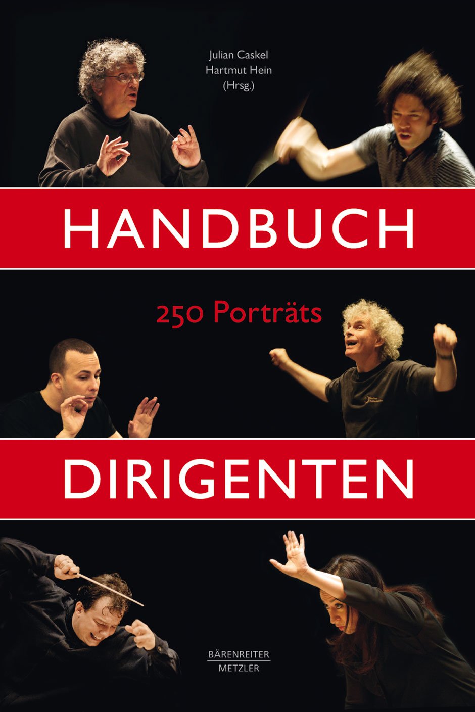 Handbuch Dirigenten. 250 Porträts: 250 Portraits Arts & Music