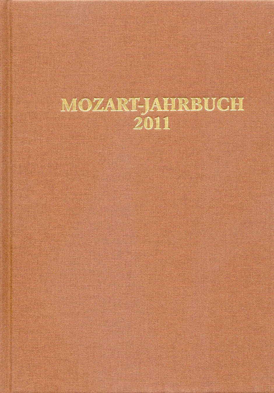 Mozart-Jahrbuch 2011: Hrsg.: Akademie für Mozart-Forschung der Internationalen Stiftung Mozarteum Salzburg Sheet Music