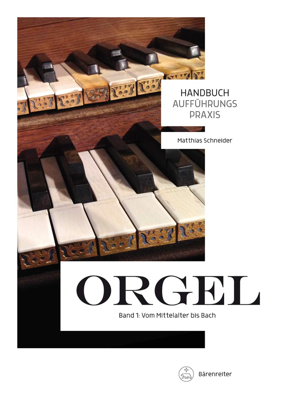 Handbuch Aufführungspraxis Orgel, Band 1: Vom Mittelalter bis Bach Arts & Music