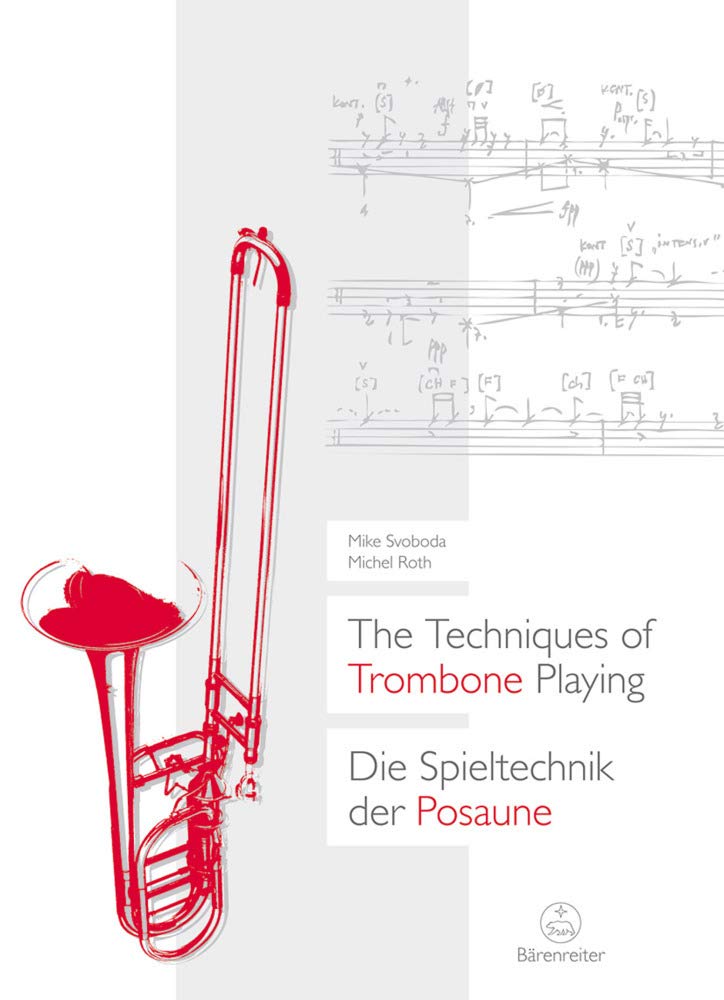 The Techniques of Trombone Playing / Die Spieltechnik der Posaune: Mit 92 Sound-Files und 5 neu komponierten Etüden zum Download. Ausgezeichnet mit ... Musikeditionspreis 'Best Edition' 2018 Arts & Music
